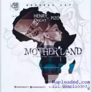 Henry Knight - Mother Land ft. PiZo